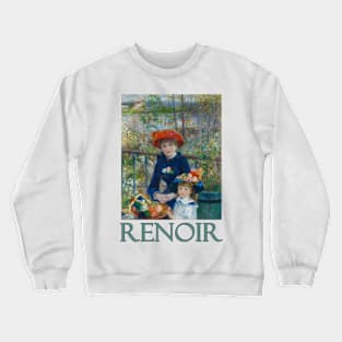 Two Sisters (aka The Terrace) by Pierre-Auguste Renoir Crewneck Sweatshirt